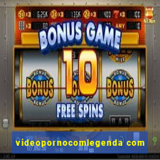videopornocomlegenda com